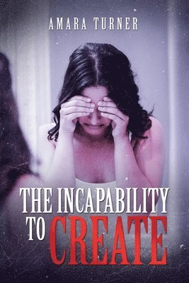 Amara Turner - Incapability to Create, Häftad