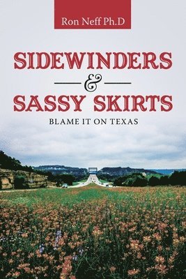 Ron Neff Ph D - Sidewinders & Sassy Skirts, Häftad
