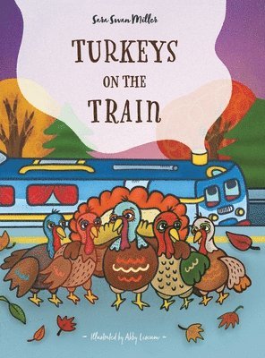 Sara Swan Miller - Turkeys on the Train, Inbunden