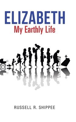 Elizabeth My Earthly Life 1