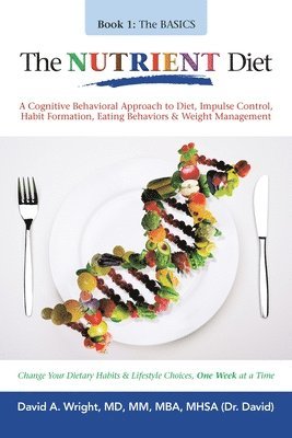 David A Wright MM Mba Mhsa, David A. Wright MM Mba Mhsa, David A. Wright MD MM MBA MHSA - Nutrient Diet, Häftad