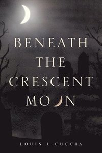 bokomslag Beneath the Crescent Moon