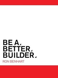 bokomslag Be a Better Builder