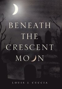 bokomslag Beneath the Crescent Moon