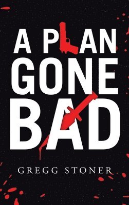 A Plan Gone Bad 1