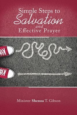 Shenoa T Gibson, Shenoa T. Gibson - Simple Steps to Salvation and Effective Prayer, Häftad