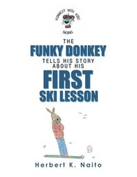 bokomslag The Funky Donkey Tells His Story About His First Ski Lesson