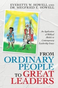 bokomslag From Ordinary People to Great Leaders