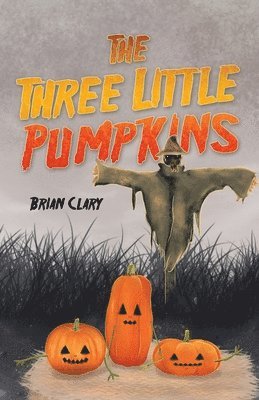Brian Clary - Three Little Pumpkins, Häftad