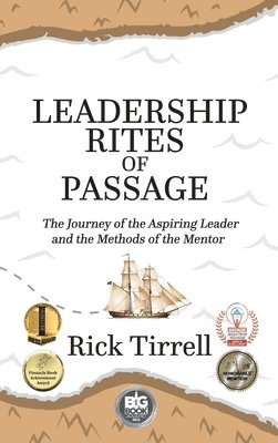 Rick Tirrell - Leadership Rites of Passage, Inbunden