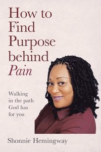 bokomslag How to Find Purpose Behind Pain