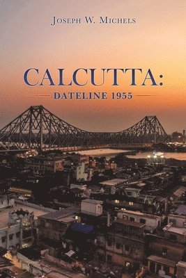 Joseph W Michels, Joseph W. Michels - Calcutta, Häftad