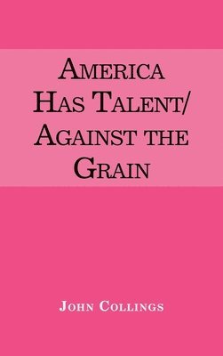 bokomslag America Has Talent/Against the Grain