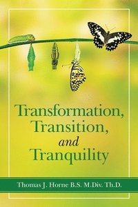 bokomslag Transformation, Transition, and Tranquility