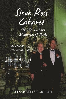 Steve Ross Cabaret Also the Author's Memories of Paris 1