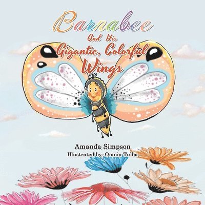 Barnabee and His Gigantic, Colorful Wings 1