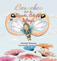 bokomslag Barnabee and His Gigantic, Colorful Wings
