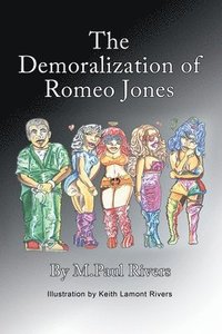 bokomslag The Demoralization of Romeo Jones