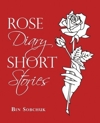 bokomslag Rose Diary Short Stories