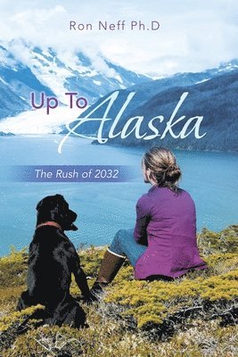 Ron Neff Ph D - Up to Alaska, Häftad