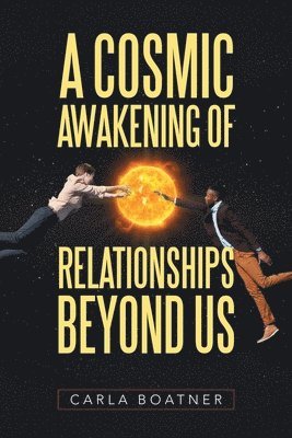 bokomslag A Cosmic Awakening of Relationships Beyond Us