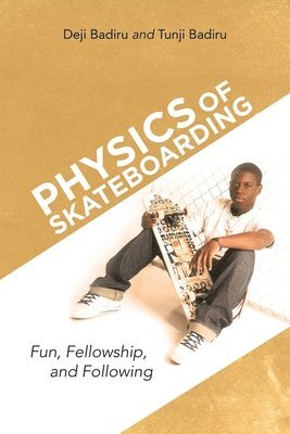 Deji Badiru, Tunji Badiru - Physics of Skateboarding, Häftad
