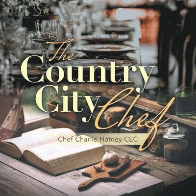 The Country City Chef 1