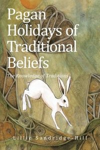 bokomslag Pagan Holidays of Traditional Beliefs