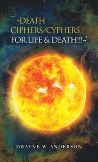 bokomslag `-Death Ciphers/Cyphers for Life & Death!!! '
