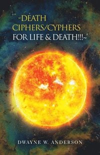 bokomslag `-Death Ciphers/Cyphers for Life & Death!!! '