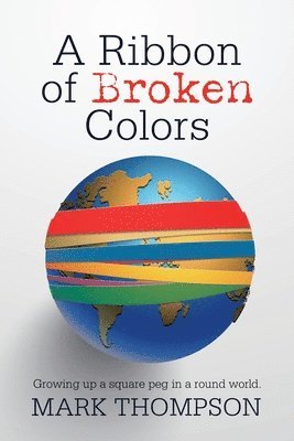 Mark Thompson - Ribbon of Broken Colors, Häftad