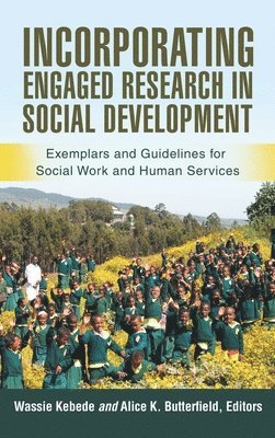 Wassie Kebede, Alice K Butterfield - Incorporating Engaged Research in Social Development, Inbunden
