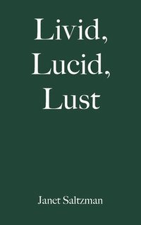 bokomslag Livid, Lucid, Lust