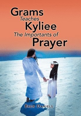 bokomslag Grams Teaches Kyliee the Importants of Prayer