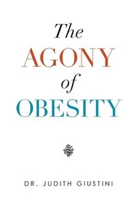 bokomslag The Agony of Obesity