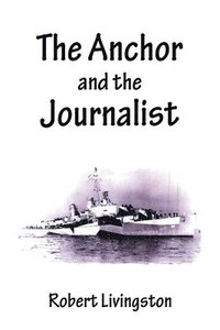 bokomslag The Anchor and the Journalist