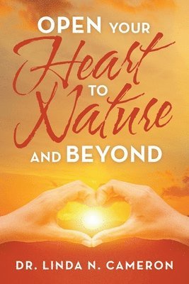 Open Your Heart to Nature and Beyond 1