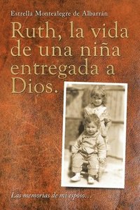 bokomslag Ruth, La Vida De Una Nia Entregada a Dios.
