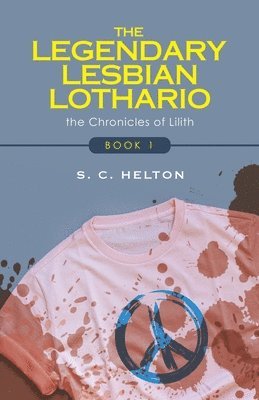 S C Helton, S. C. Helton - Legendary Lesbian Lothario, Häftad