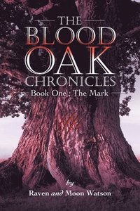 bokomslag The Blood Oak Chronicles