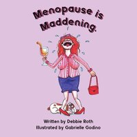 bokomslag Menopause Is Maddening