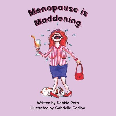 Menopause Is Maddening 1