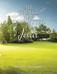 bokomslag All Things Are Committed to Jesus