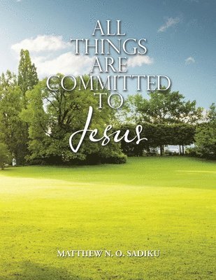 bokomslag All Things Are Committed to Jesus