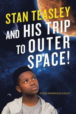 Manrique Easley - Stan Teasley and His Trip to Outer Space!, Häftad