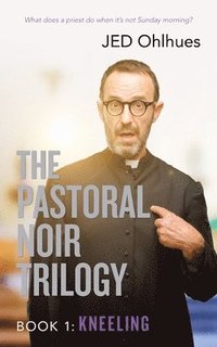 bokomslag The Pastoral Noir Trilogy, Book 1
