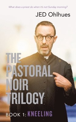 Jed Ohlhues - Pastoral Noir Trilogy, Book 1, Häftad