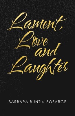 Lament, Love and Laughter 1