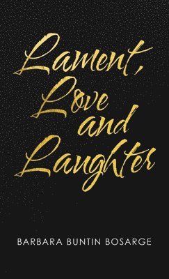 Lament, Love and Laughter 1