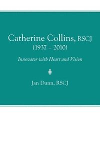 bokomslag Catherine Collins, Rscj (1937 - 2010)